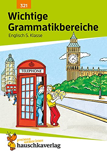 Wichtige Grammatikbereiche. Englisch 5. Klasse, A5-Heft: Übungs- und Trainingsbuch mit Lösungen für das 1. Englischjahr von Hauschka Verlag
